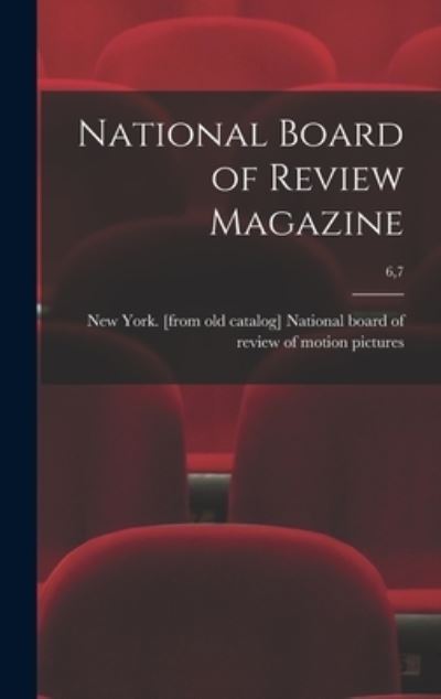 Cover for National Board of Review of Motion Pi · National Board of Review Magazine; 6,7 (Hardcover Book) (2021)