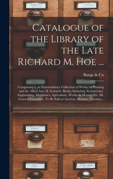 Cover for Bangs &amp; Co · Catalogue of the Library of the Late Richard M. Hoe ... (Hardcover Book) (2021)