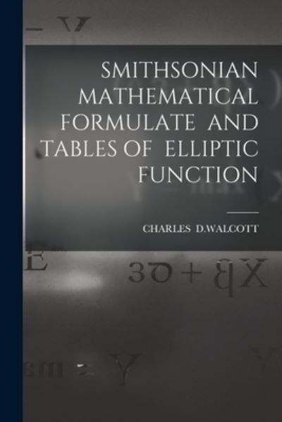 Cover for Charles · Smithsonian Mathematical Formulate and Tables of Elliptic Function (Paperback Bog) (2021)