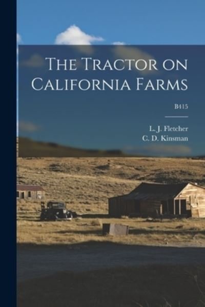 Cover for L J (Leonard J ) 1891-1983 Fletcher · The Tractor on California Farms; B415 (Paperback Bog) (2021)