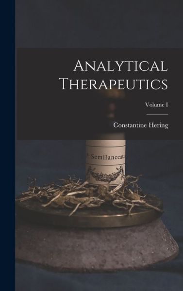 Cover for Constantine Hering · Analytical Therapeutics; Volume I (Bok) (2022)