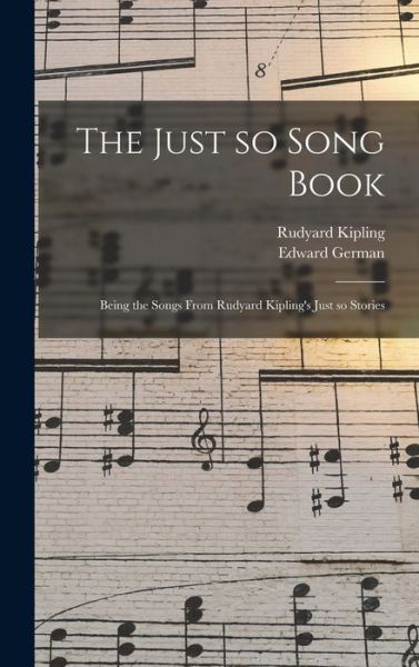 Just So Song Book - Rudyard Kipling - Books - Creative Media Partners, LLC - 9781018549217 - October 27, 2022