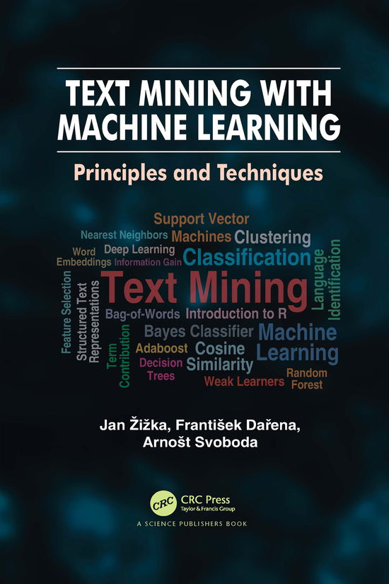 Cover for Jan Zizka · Text Mining with Machine Learning: Principles and Techniques (Paperback Book) (2021)