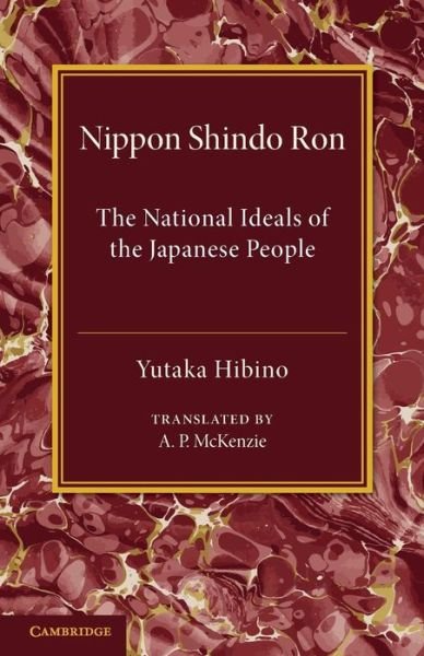 Cover for Yutaka Hibino · Nippon Shindo Ron: Or, The National Ideals of the Japanese People (Pocketbok) (2013)