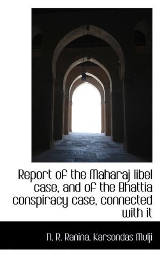 Cover for N R Ranina · Report of the Maharaj Libel Case, and of the Bhattia Conspiracy Case, Connected with It (Paperback Book) (2009)