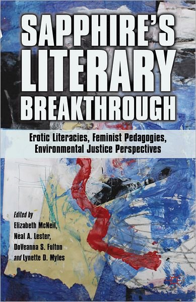 Cover for Neal A. Lester · Sapphire's Literary Breakthrough: Erotic Literacies, Feminist Pedagogies, Environmental Justice Perspectives (Hardcover bog) (2012)