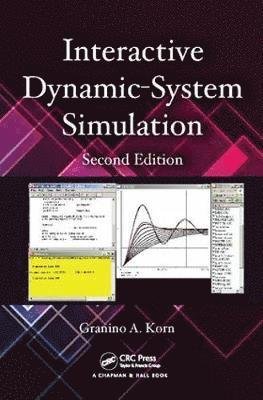 Interactive Dynamic-System Simulation - Numerical Insights - Korn, Granino A. (Wenatchee, Washington, USA) - Books - Taylor & Francis Ltd - 9781138115217 - June 16, 2017
