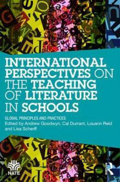 Cover for Andrew Goodwyn · International Perspectives on the Teaching of Literature in Schools: Global Principles and Practices - National Association for the Teaching of English NATE (Paperback Book) (2017)