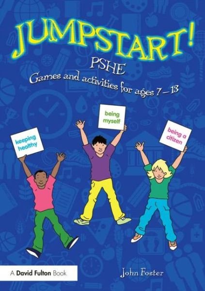 Cover for John Foster · Jumpstart! PSHE: Games and activities for ages 7-13 - Jumpstart (Paperback Book) (2015)