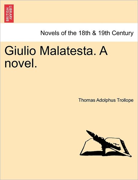 Cover for Thomas Adolphus Trollope · Giulio Malatesta. a Novel. (Taschenbuch) (2011)