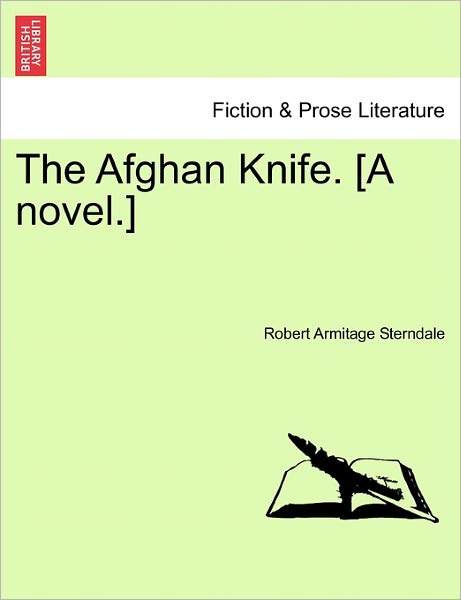 Cover for Robert Armitage Sterndale · The Afghan Knife. [a Novel.] (Paperback Book) (2011)