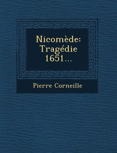Cover for Pierre Corneille · Nicomede: Tragedie 1651... (Taschenbuch) (2012)