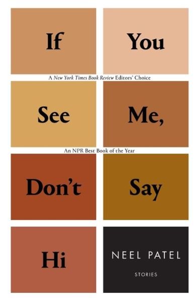 Cover for Neel Patel · If You See Me, Don't Say Hi: Stories (Paperback Book) (2019)