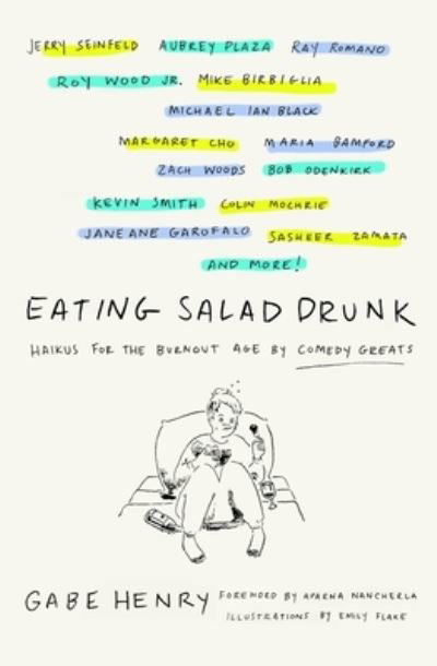 Cover for Gabe Henry · Eating Salad Drunk: Haikus for the Burnout Age by Comedy Greats (Inbunden Bok) (2022)