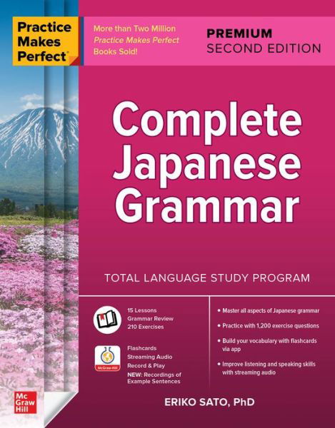 Practice Makes Perfect: Complete Japanese Grammar, Premium Second Edition - Eriko Sato - Books - McGraw-Hill Education - 9781260463217 - June 29, 2021