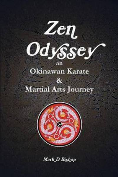 Cover for Mark D Bishop · Zen Odyssey, an Okinawan Karate &amp; Martial Arts Journey (Pocketbok) (2017)