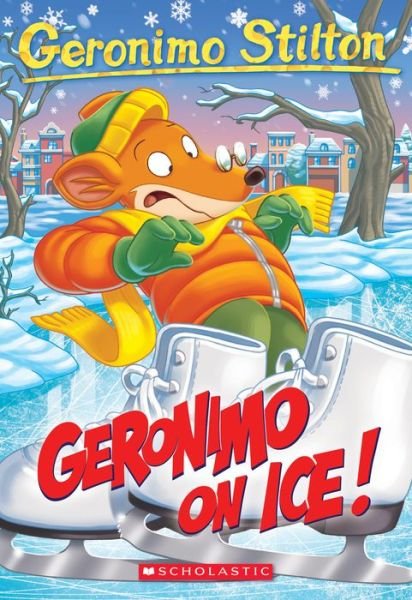 Cover for Geronimo Stilton · Geronimo On Ice! (Geronimo Stilton #71) - Geronimo Stilton (Paperback Book) (2018)