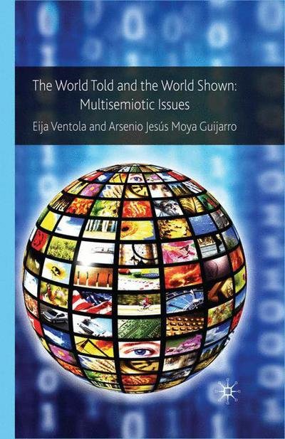 Cover for Eija Ventola · The World Told and the World Shown: Multisemiotic Issues (Pocketbok) [1st ed. 2009 edition] (2009)