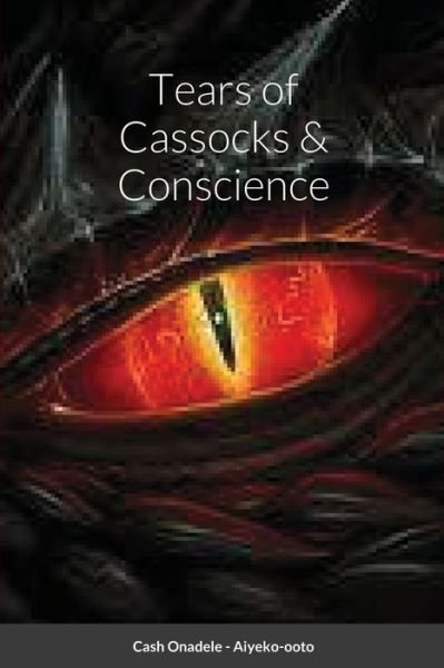 Cover for Cash Onadele · Tears of Cassocks &amp; Conscience (Buch) (2021)