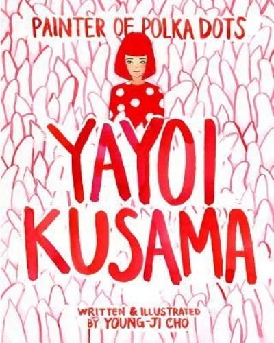 Cover for Young-Ji Cho · Painter of Polka Dots: Yayoi Kusama (Paperback Book) (2018)