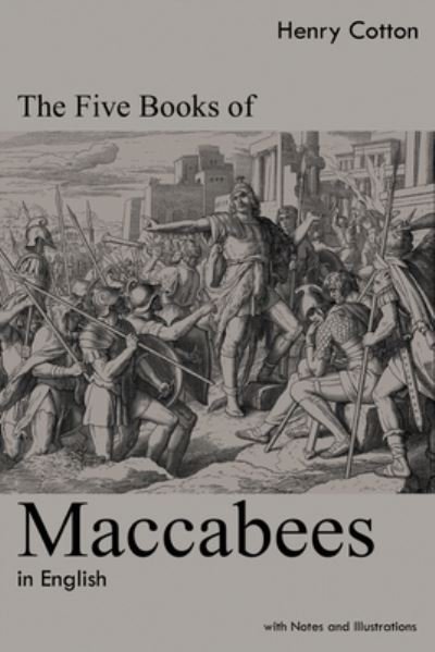 Cover for Henry Cotton · The Five Books of Maccabees in English: With Notes and Illustrations (Paperback Book) (2021)