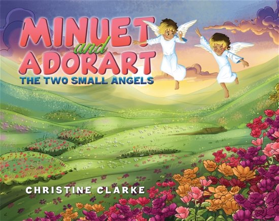 Christine Clarke · Minuet and Adorart: The Two Small Angels (Paperback Book) (2024)