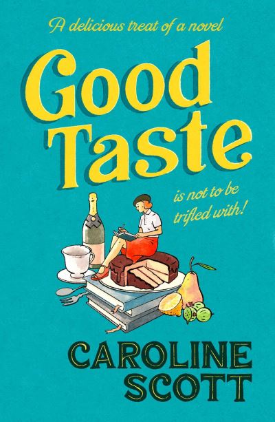 Cover for Caroline Scott · Good Taste (Inbunden Bok) (2022)