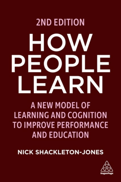 Cover for Nick Shackleton-Jones · How People Learn: A New Model of Learning and Cognition to Improve Performance and Education (Hardcover Book) [2 Revised edition] (2023)