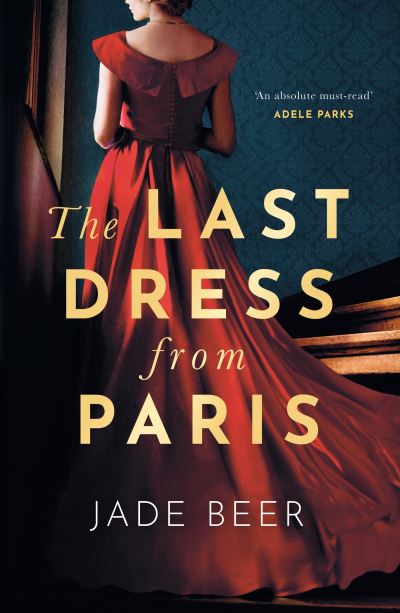 Cover for Jade Beer · The Last Dress from Paris: A heartbreaking and sweeping historical novel (Paperback Book) (2022)