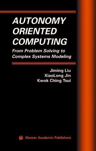 Cover for Jiming Liu · Autonomy Oriented Computing: From Problem Solving to Complex Systems Modeling - Multiagent Systems, Artificial Societies, and Simulated Organizations (Hardcover Book) [2005 edition] (2004)