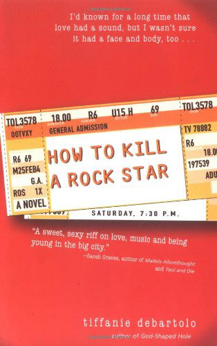 Cover for Tiffanie DeBartolo · How to Kill a Rock Star (Paperback Book) (2005)