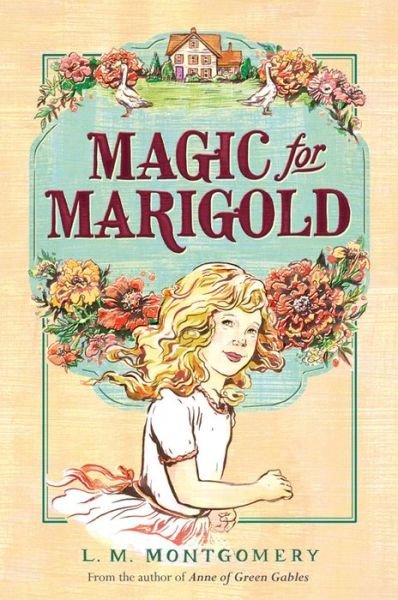 Cover for L M Montgomery · Magic for Marigold (Pocketbok) (2014)