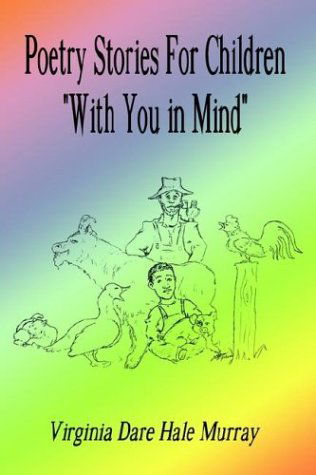 Cover for Virginia Dare Hale Murray · Poetry Stories for Children &quot;With You in Mind&quot; (Paperback Book) (2003)