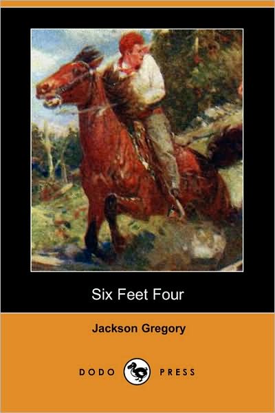 Cover for Jackson Gregory · Six Feet Four (Dodo Press) (Paperback Book) (2008)