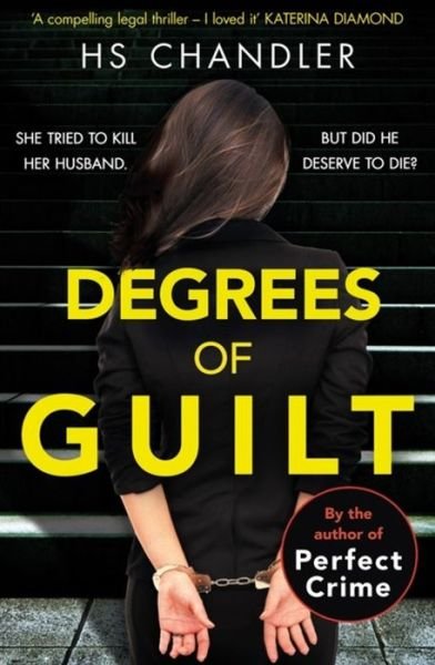 Cover for HS Chandler · Degrees of Guilt: A gripping psychological thriller with a shocking twist (Paperback Bog) (2019)