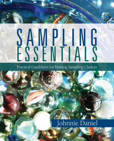 Sampling Essentials: Practical Guidelines for Making Sampling Choices - Johnnie N. Daniel - Kirjat - SAGE Publications Inc - 9781412952217 - keskiviikko 15. kesäkuuta 2011