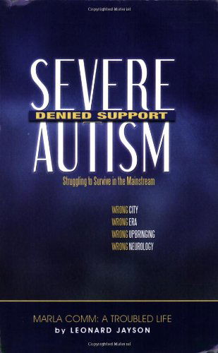 Cover for Leonard Jayson · Severe Autism, Denied Support: Struggling to Survive in the Mainstream (Paperback Book) (2007)