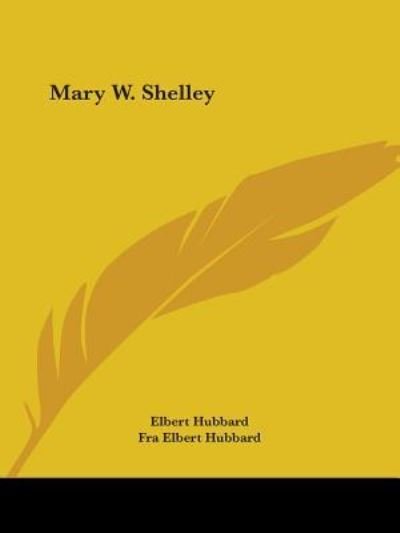 Cover for Fra Elbert Hubbard · Mary W. Shelley (Paperback Book) (2005)