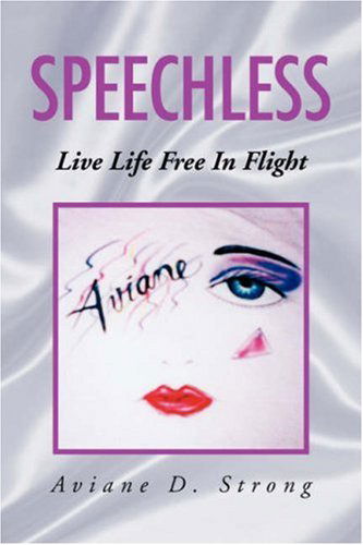 Cover for Aviane D. Strong · Speechless: Live Life Free in Flight (Paperback Book) (2007)