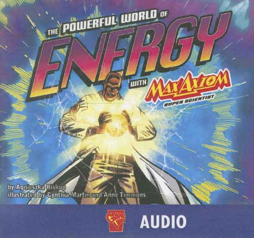 Cover for Agnieszka Biskup · The Powerful World of Energy with Max Axiom, Super Scientist (Audiobook (CD)) (2009)