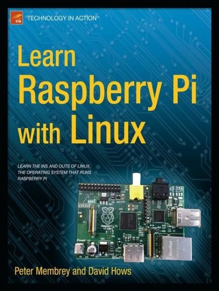 Cover for Peter Membrey · Learn Raspberry Pi with Linux (Paperback Bog) [1st edition] (2012)