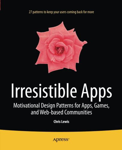 Cover for Chris Lewis · Irresistible Apps: Motivational Design Patterns for Apps, Games, and Web-based Communities (Taschenbuch) [1st edition] (2014)