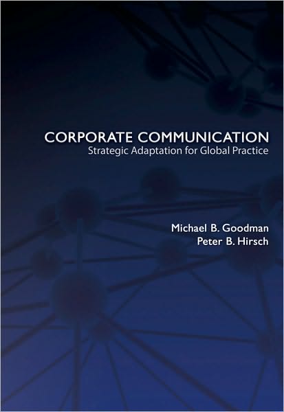 Cover for Michael B. Goodman · Corporate Communication: Strategic Adaptation for Global Practice (Paperback Book) [New edition] (2010)