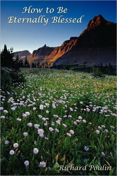 Cover for Richard Poulin · How to Be Eternally Blessed (Paperback Book) (2008)