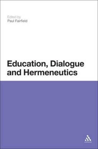 Cover for Paul Fairfield · Education, Dialogue and Hermeneutics (Hardcover Book) (2011)