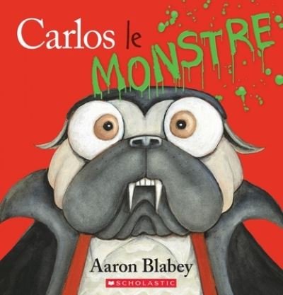 Cover for Aaron Blabey · Carlos Le Monstre (Paperback Book) (2021)