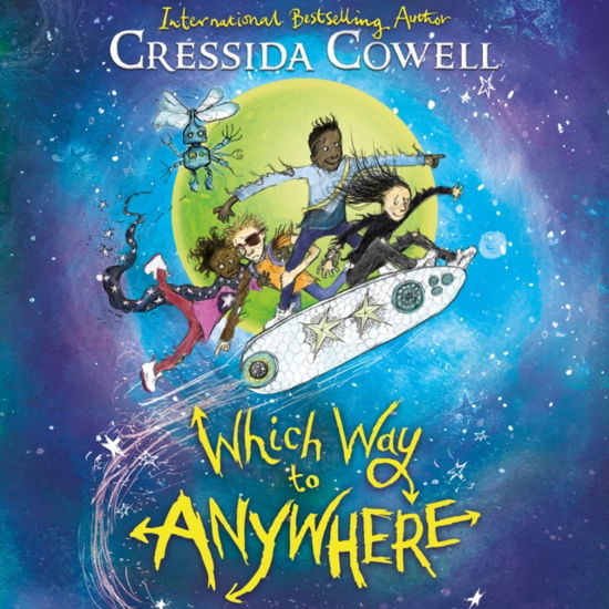 Which Way to Anywhere: From the No.1 bestselling author of HOW TO TRAIN YOUR DRAGON - Which Way - Cressida Cowell - Boeken - Hachette Children's Group - 9781444968217 - 11 mei 2023