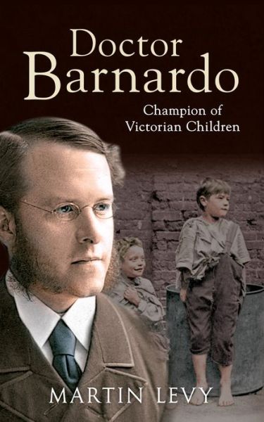 Cover for Martin Levy · Doctor Barnardo: Champion of Victorian Children (Paperback Book) (2015)