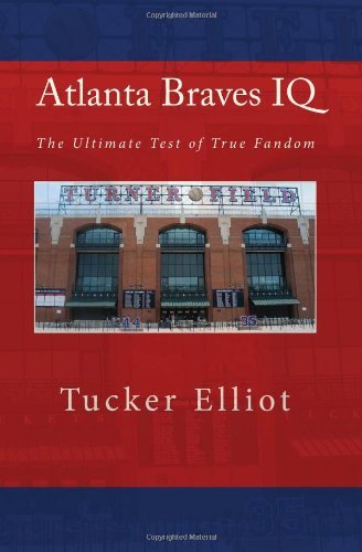 Cover for Tucker Elliot · Atlanta Braves Iq: the Ultimate Test of True Fandom (Paperback Book) (2009)