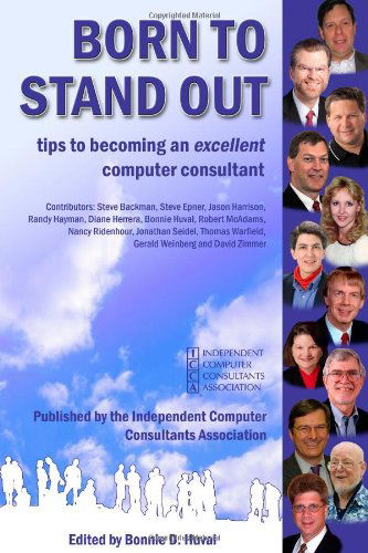 Cover for Independent Computer Consultants Association · Born to Stand Out: Tips to Becoming an Excellent Computer Consultant (Paperback Bog) (2009)